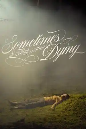 مشاهدة فلم Sometimes I Think About Dying 2023 مترجم